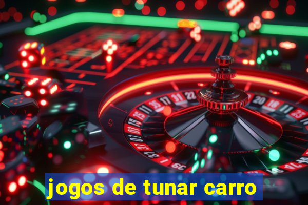 jogos de tunar carro